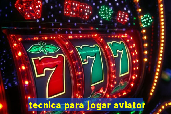 tecnica para jogar aviator