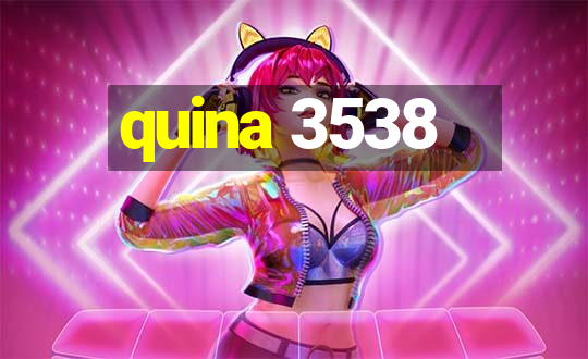 quina 3538