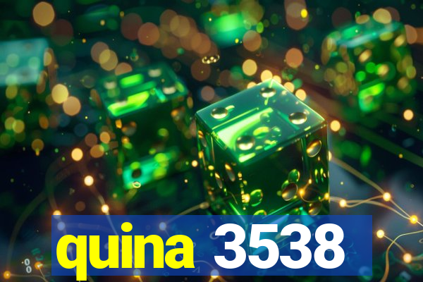 quina 3538