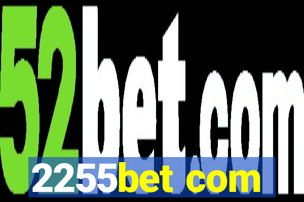 2255bet com