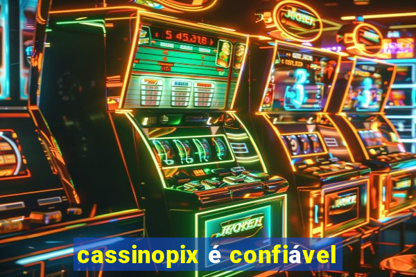 cassinopix é confiável