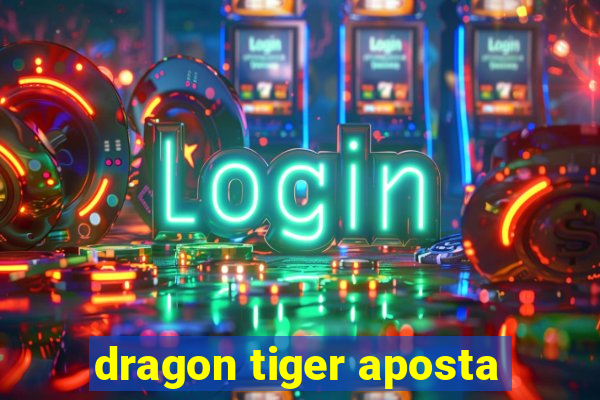 dragon tiger aposta