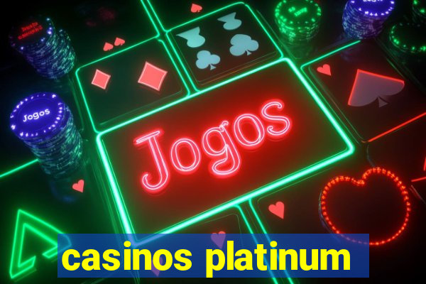 casinos platinum