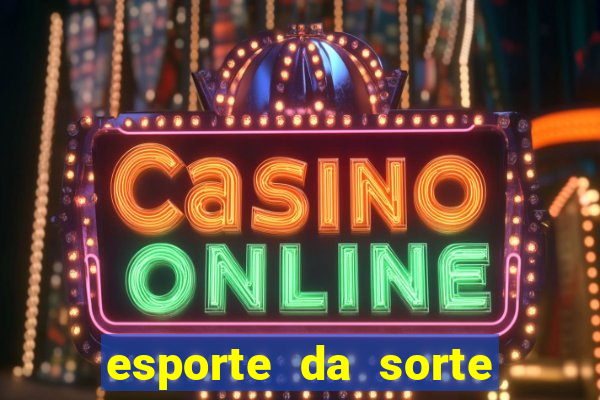 esporte da sorte casino aviator