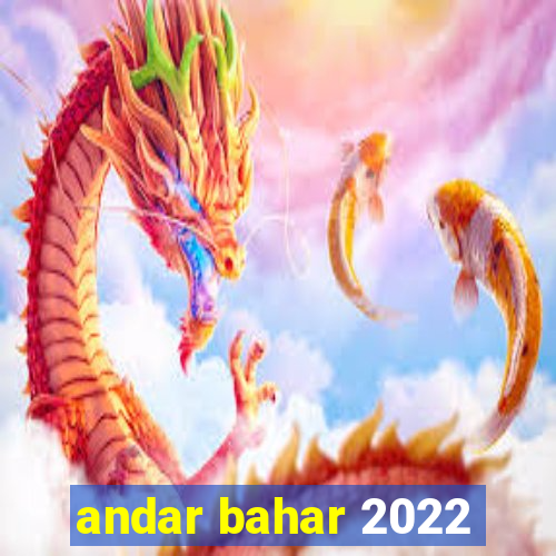 andar bahar 2022