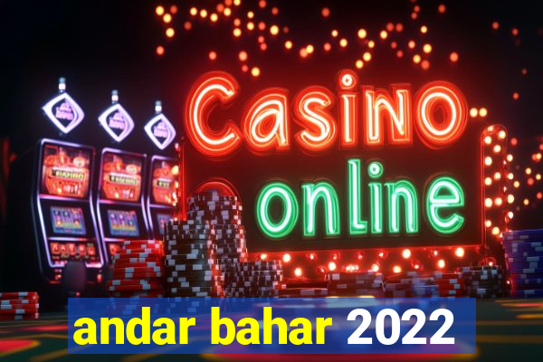 andar bahar 2022