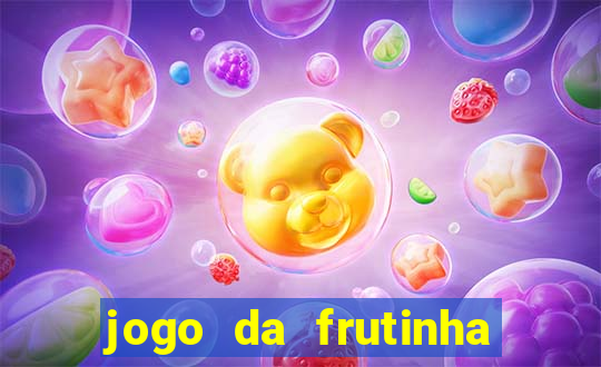 jogo da frutinha que paga dinheiro