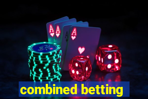 combined betting