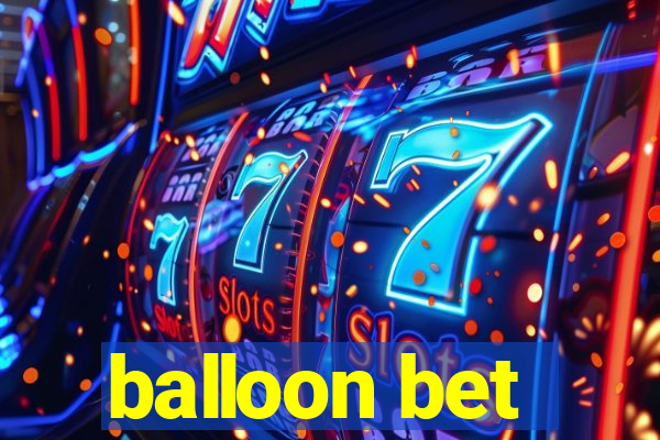 balloon bet