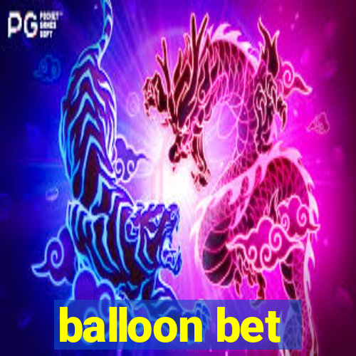 balloon bet