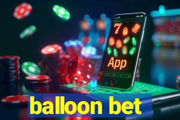 balloon bet