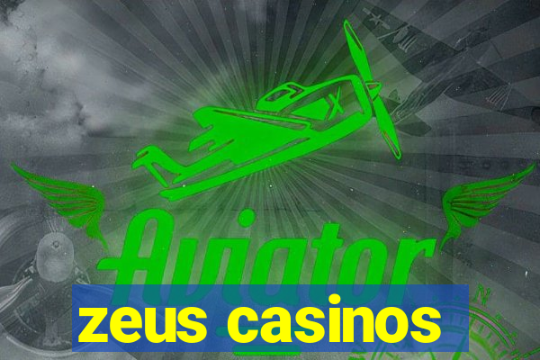 zeus casinos