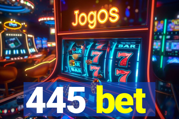 445 bet