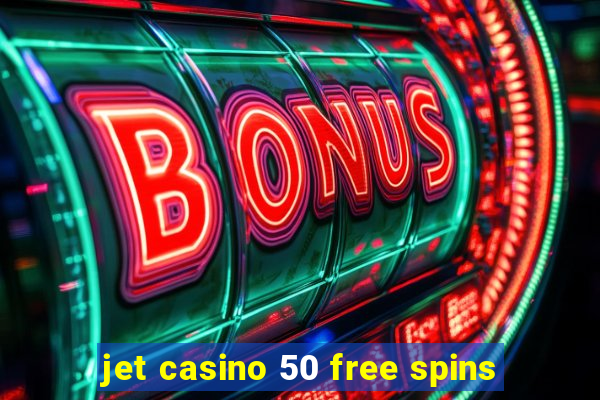 jet casino 50 free spins