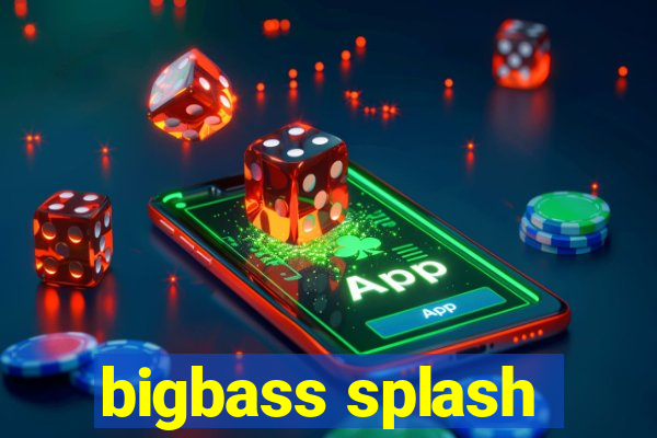 bigbass splash