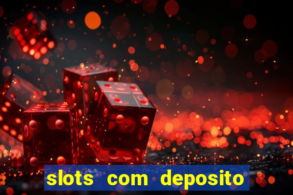 slots com deposito minimo de 1 real