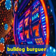 bulldog burguer