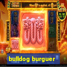 bulldog burguer