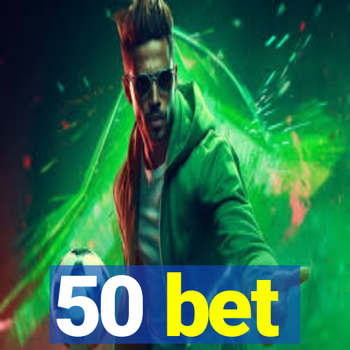 50 bet