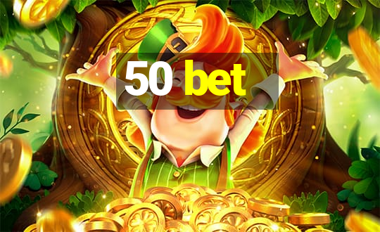 50 bet