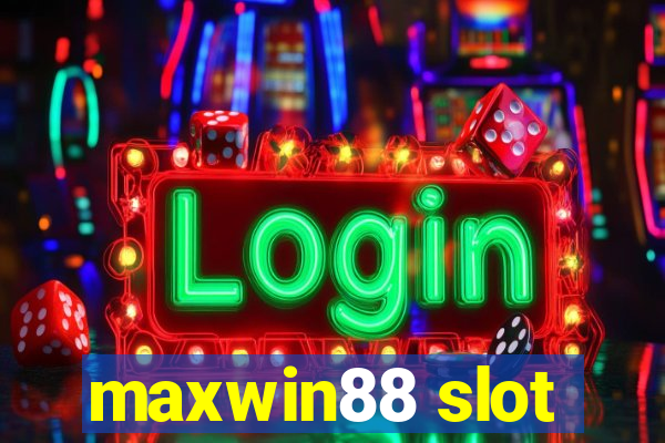 maxwin88 slot