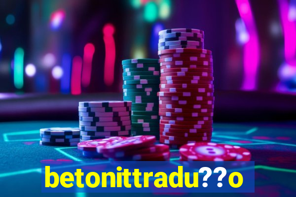 betonittradu??o