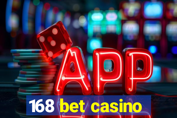 168 bet casino