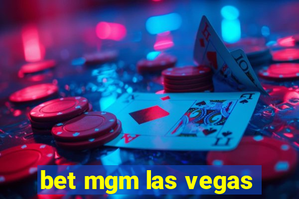 bet mgm las vegas