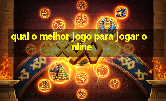 qual o melhor jogo para jogar online