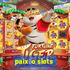 paix茫o slots