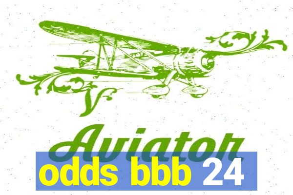 odds bbb 24