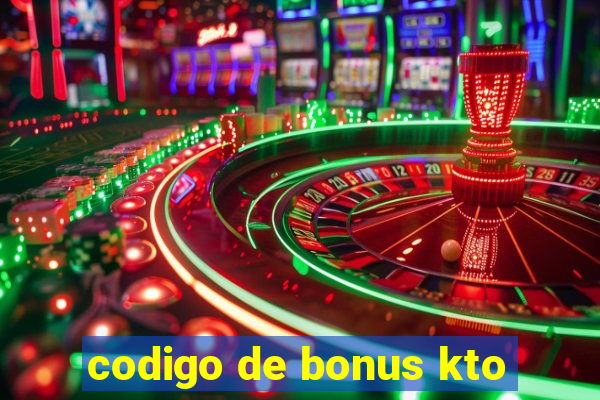 codigo de bonus kto