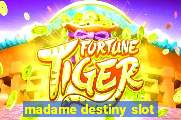 madame destiny slot