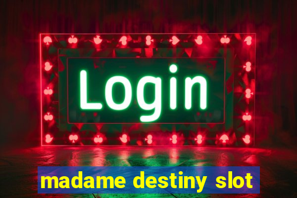 madame destiny slot