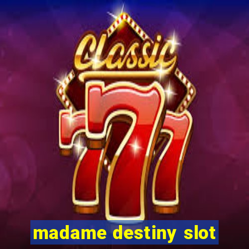 madame destiny slot