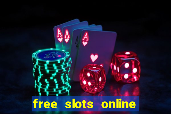 free slots online for free