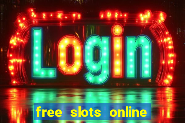 free slots online for free