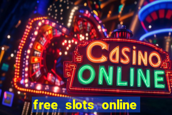 free slots online for free