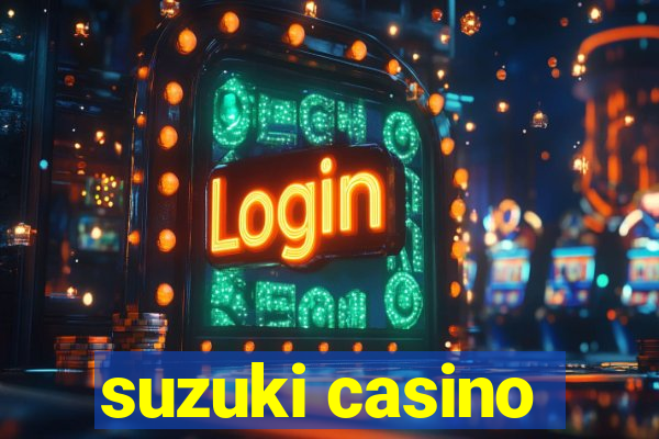 suzuki casino