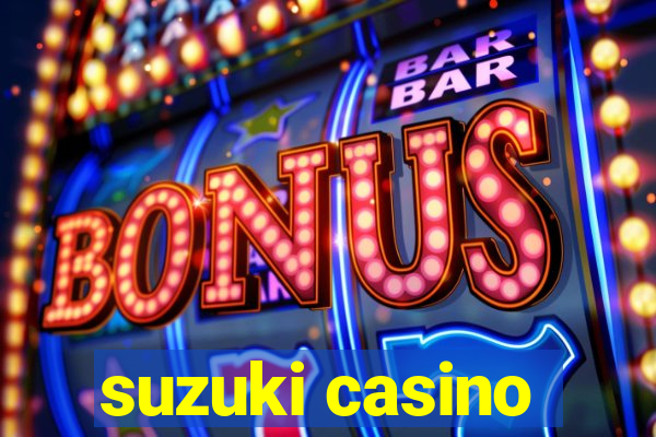 suzuki casino