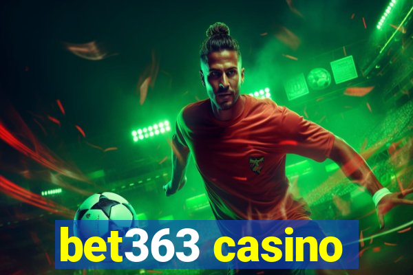 bet363 casino