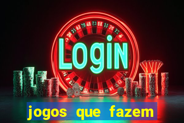 jogos que fazem ganhar dinheiro