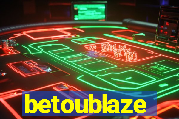 betoublaze