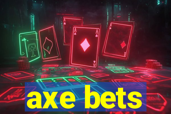 axe bets