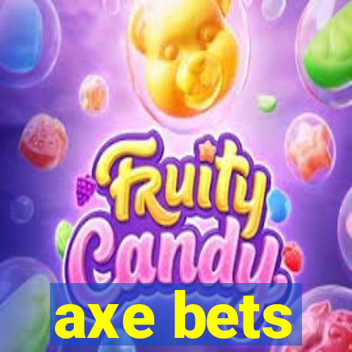 axe bets