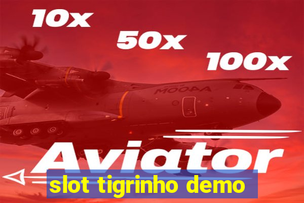 slot tigrinho demo