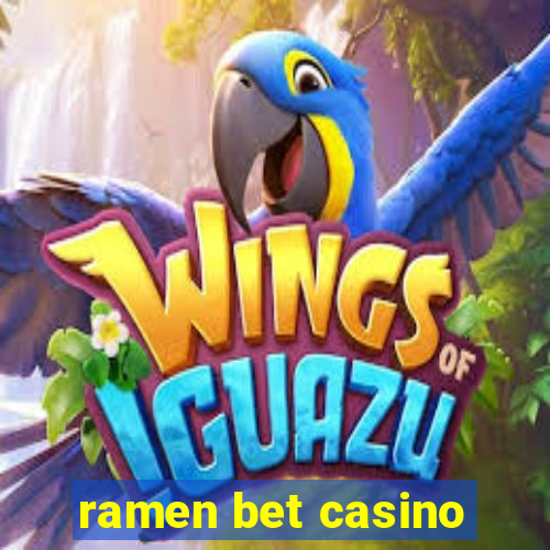 ramen bet casino