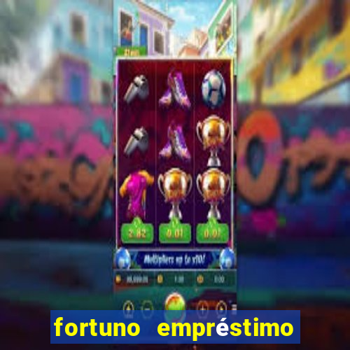 fortuno empréstimo e confiável