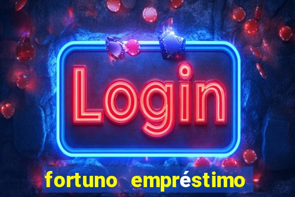 fortuno empréstimo e confiável