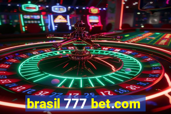 brasil 777 bet.com